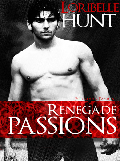 Title details for Renegade Passions by Loribelle Hunt - Available